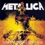 Metallica : Happy Birthday Kirk